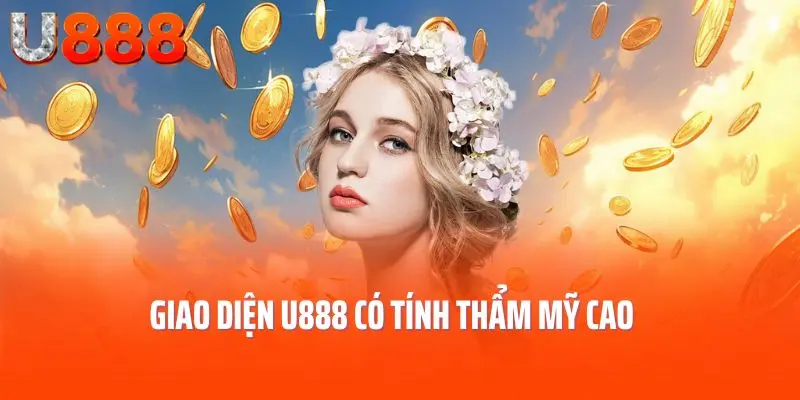 Giao diện U888 có tính thẩm mỹ cao